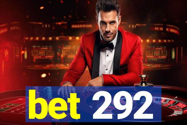 bet 292